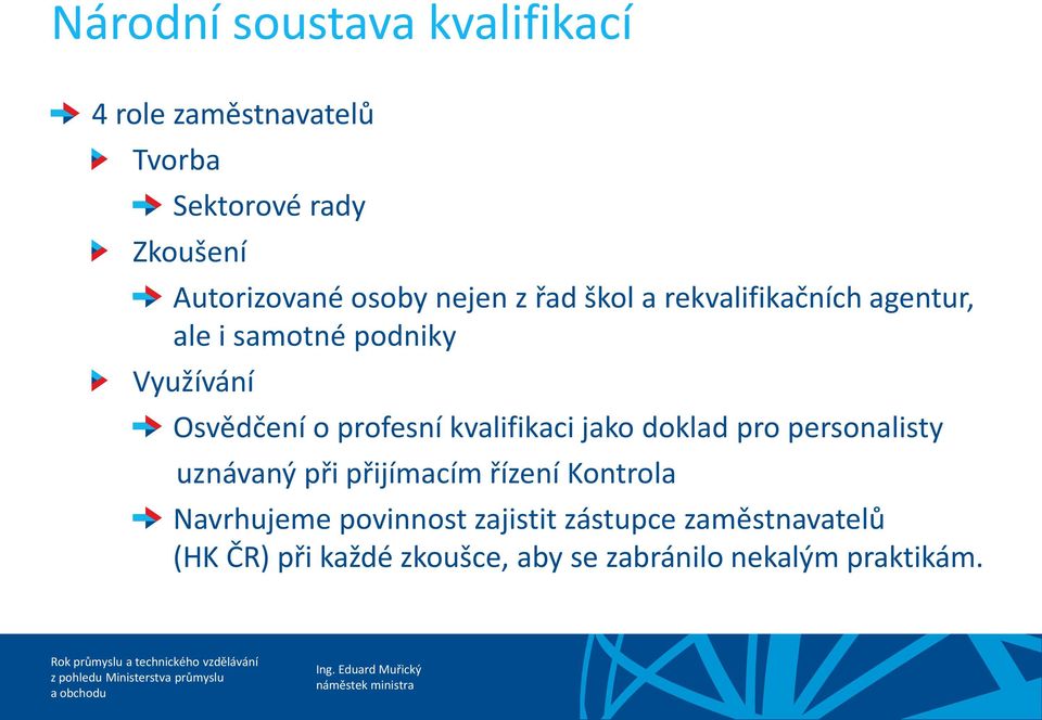 profesní kvalifikaci jako doklad pro personalisty uznávaný při přijímacím řízení Kontrola