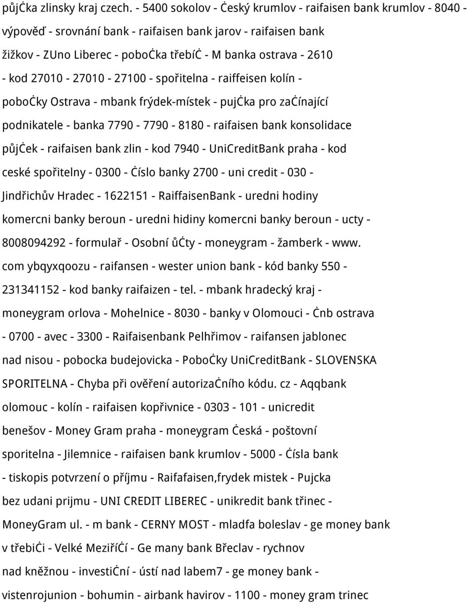 27010-27010 - 27100 - spořitelna - raiffeisen kolín - pobočky Ostrava - mbank frýdek-místek - pujčka pro začínající podnikatele - banka 7790-7790 - 8180 - raifaisen bank konsolidace půjček -