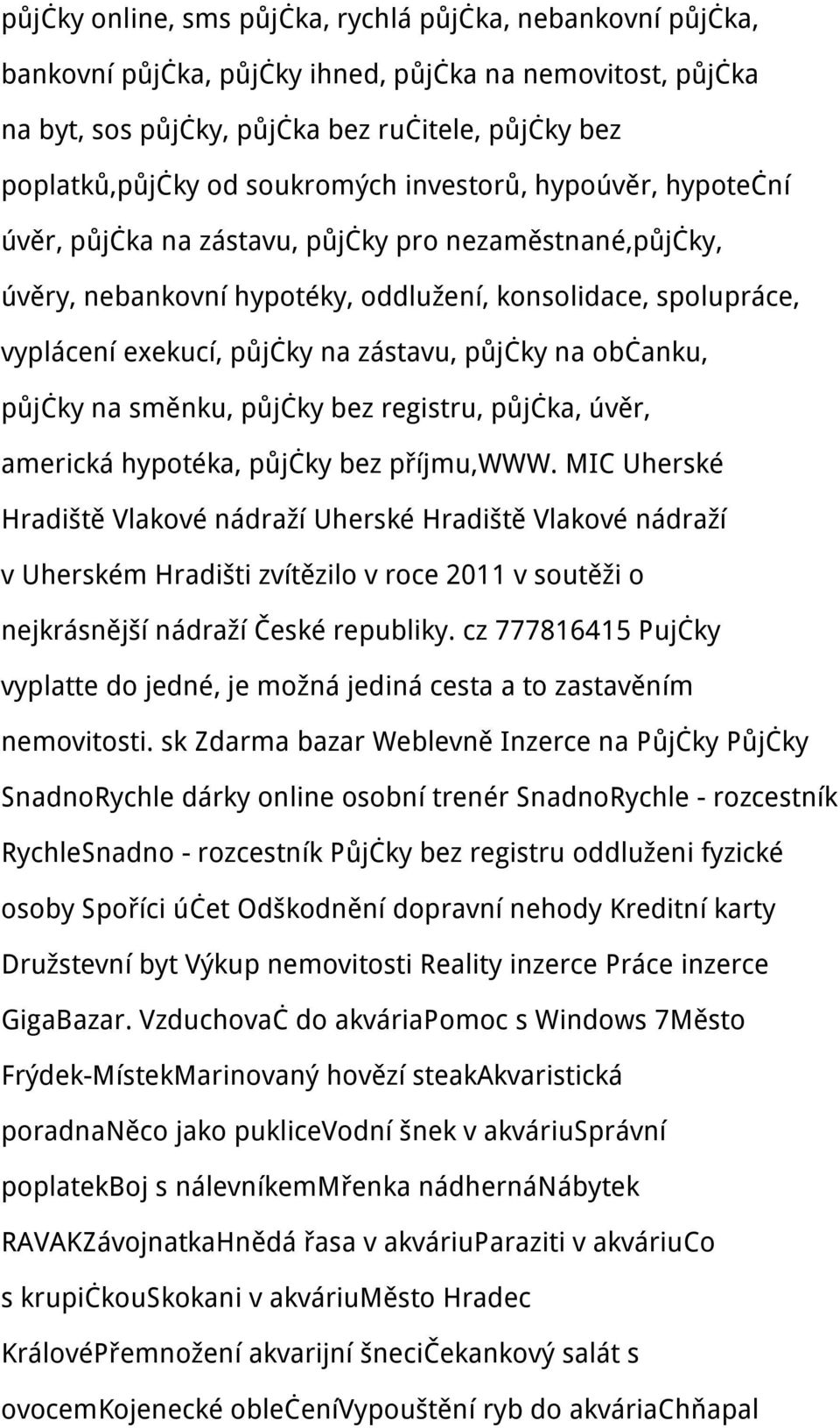 zástavu, půjčky na občanku, půjčky na směnku, půjčky bez registru, půjčka, úvěr, americká hypotéka, půjčky bez příjmu,www.