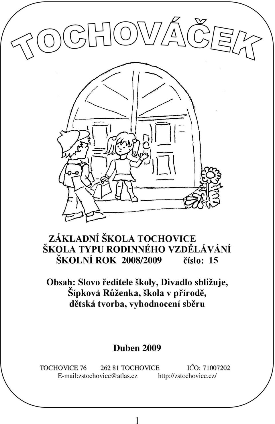 škola v přírodě, dětská tvorba, vyhodnocení sběru Duben 2009 TOCHOVICE 76 262