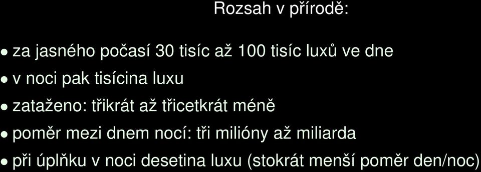 třicetkrát méně poměr mezi dnem nocí: tři milióny až