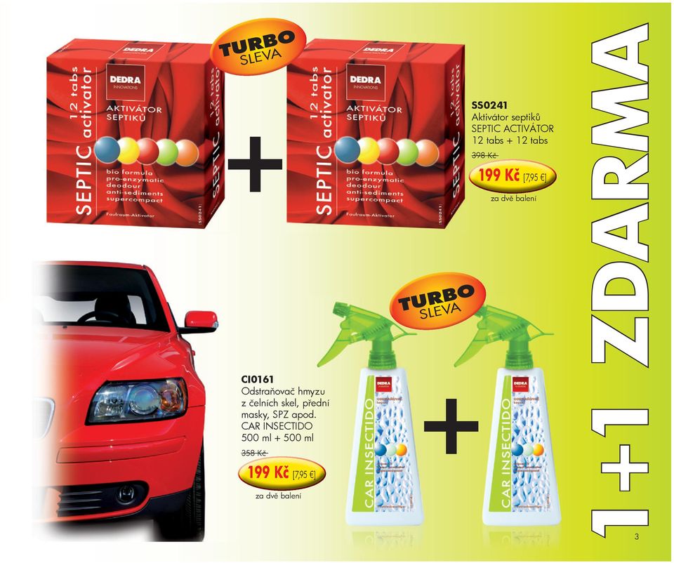 CAR INSECTIDO 500 ml + 500 ml 358 Kč 199 Kč [7,95 ] za dvě