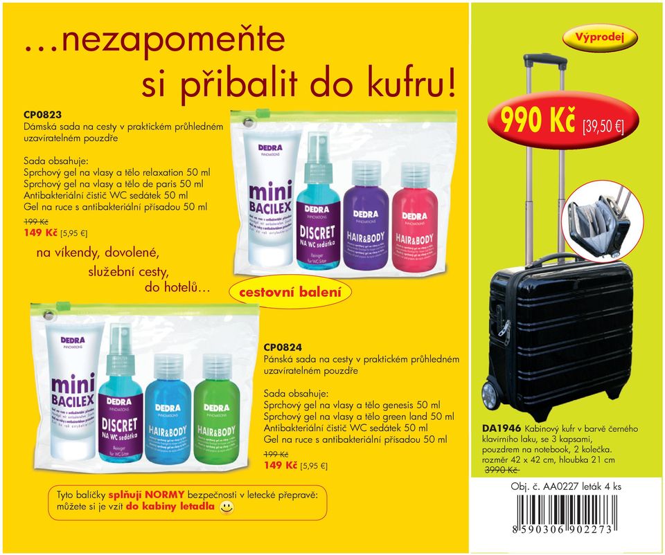 50 ml 199 Kč 149 Kč [5,95 ] na víkendy, dovolené, služební cesty, do hotelů cestovní balení CP0824 Pánská sada na cesty v praktickém průhledném uzavíratelném pouzdře Sada obsahuje: Sprchový gel na