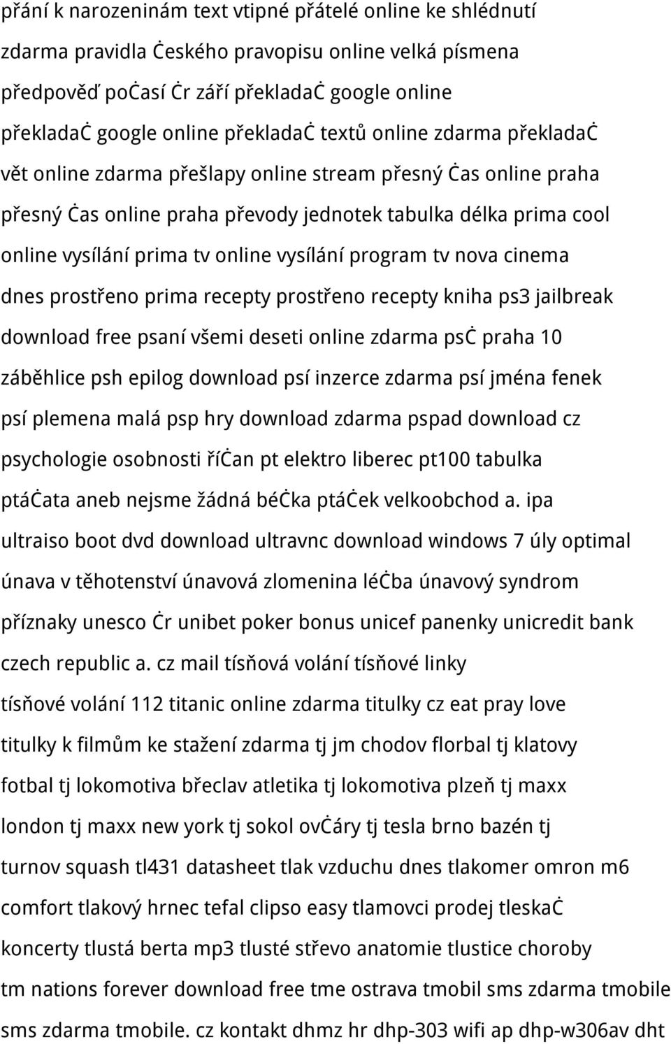 vysílání program tv nova cinema dnes prostřeno prima recepty prostřeno recepty kniha ps3 jailbreak download free psaní všemi deseti online zdarma psč praha 10 záběhlice psh epilog download psí