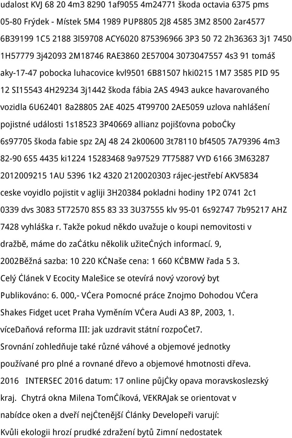 havarovaného vozidla 6U62401 8a28805 2AE 4025 4T99700 2AE5059 uzlova nahlášení pojistné události 1s18523 3P40669 allianz pojišťovna pobočky 6s97705 škoda fabie spz 2AJ 48 24 2k00600 3t78110 bf4505