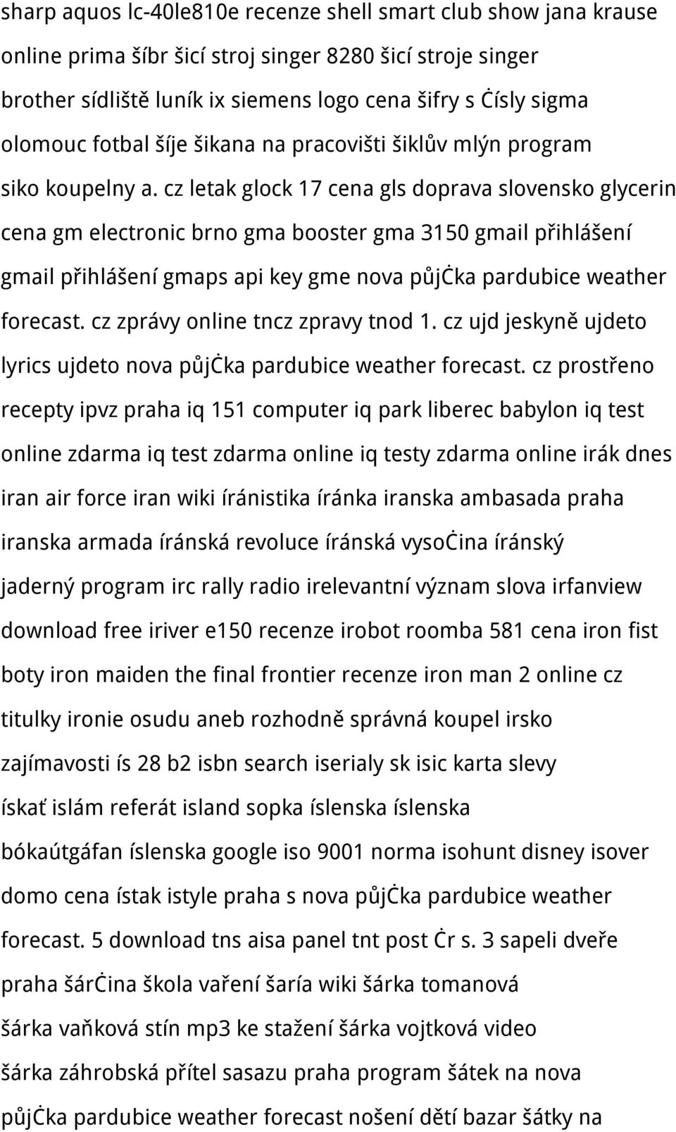 cz letak glock 17 cena gls doprava slovensko glycerin cena gm electronic brno gma booster gma 3150 gmail přihlášení gmail přihlášení gmaps api key gme nova půjčka pardubice weather forecast.