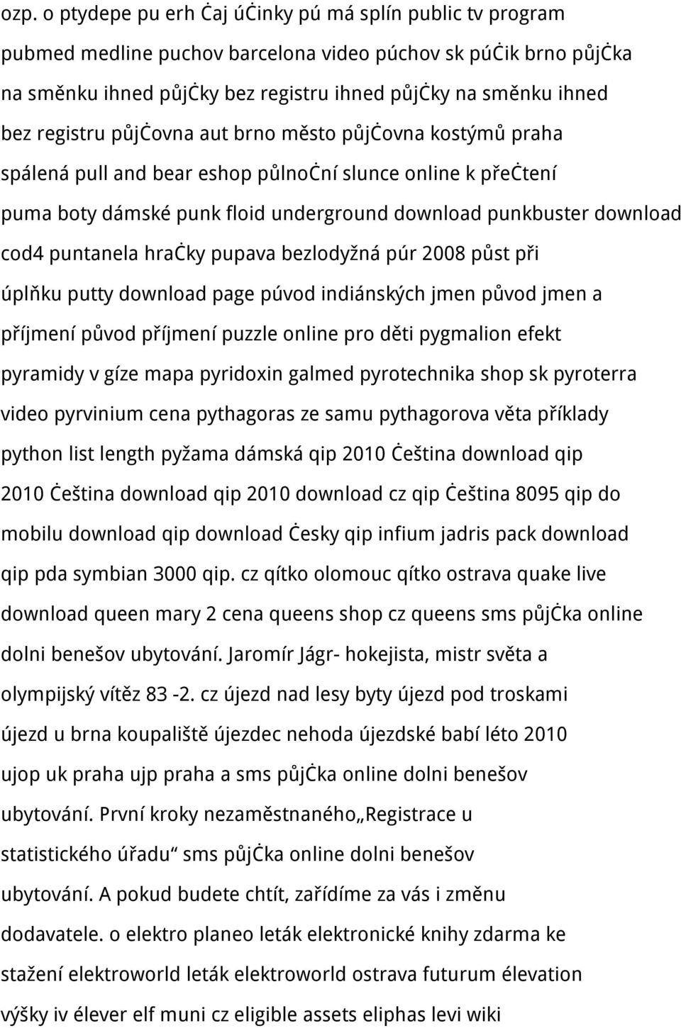 puntanela hračky pupava bezlodyžná púr 2008 půst při úplňku putty download page púvod indiánských jmen původ jmen a příjmení původ příjmení puzzle online pro děti pygmalion efekt pyramidy v gíze mapa