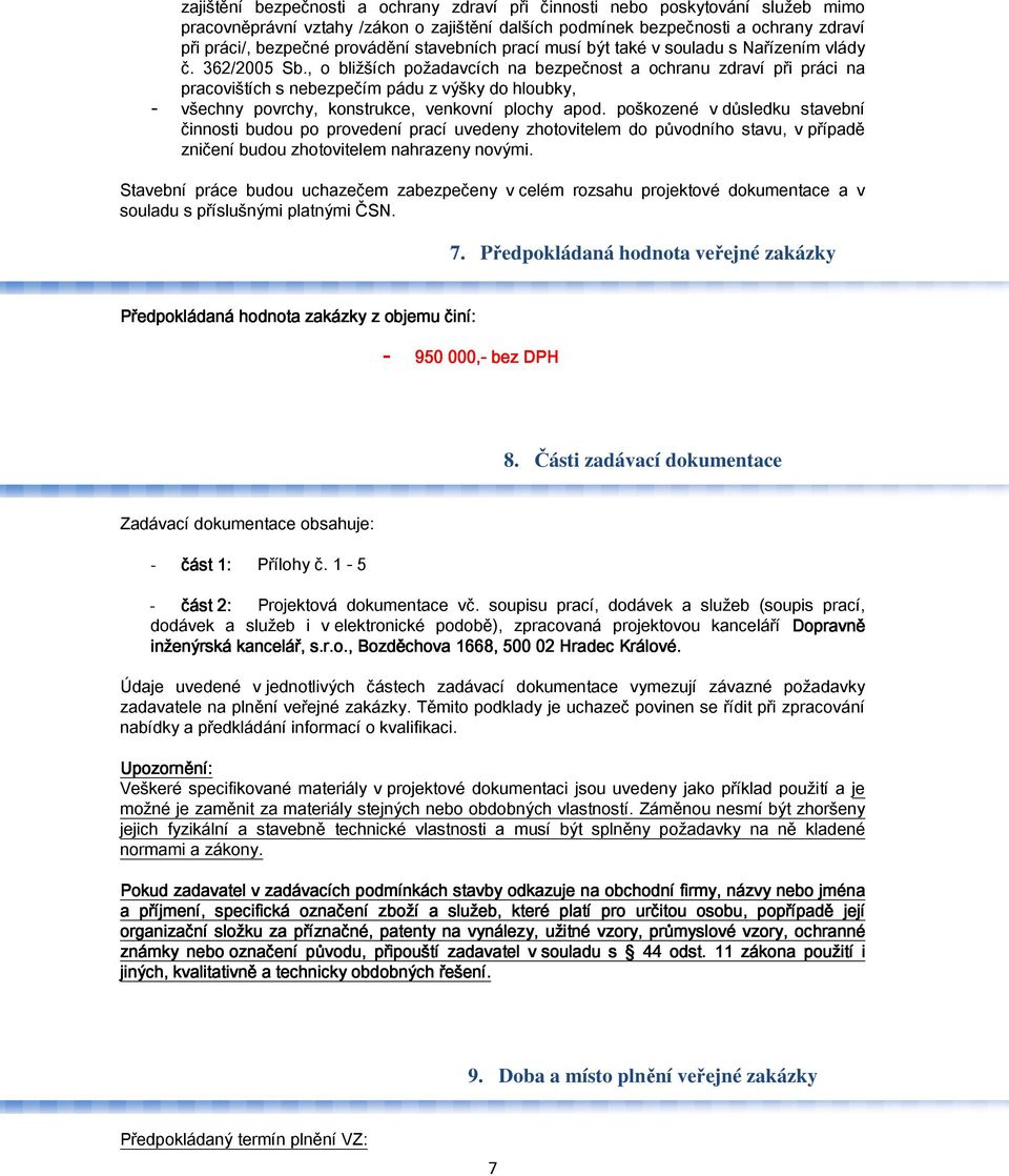 , o bližších požadavcích na bezpečnost a ochranu zdraví při práci na pracovištích s nebezpečím pádu z výšky do hloubky, - všechny povrchy, konstrukce, venkovní plochy apod.