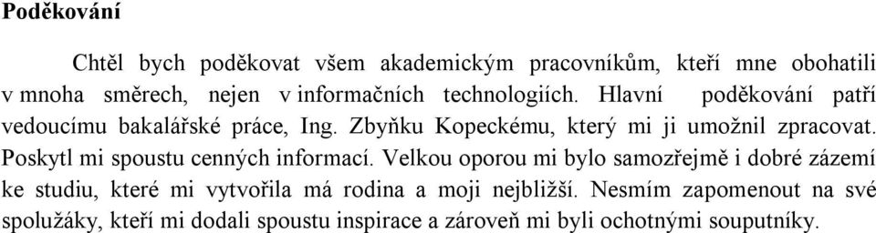 Poskytl mi spoustu cenných informací.