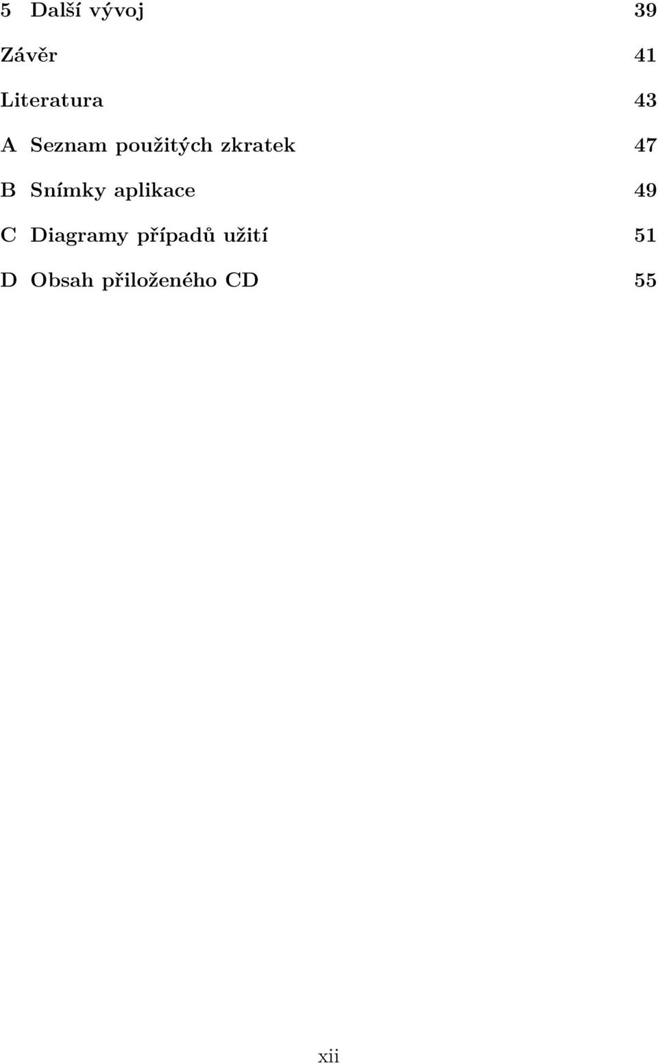 Snímky aplikace 49 C Diagramy