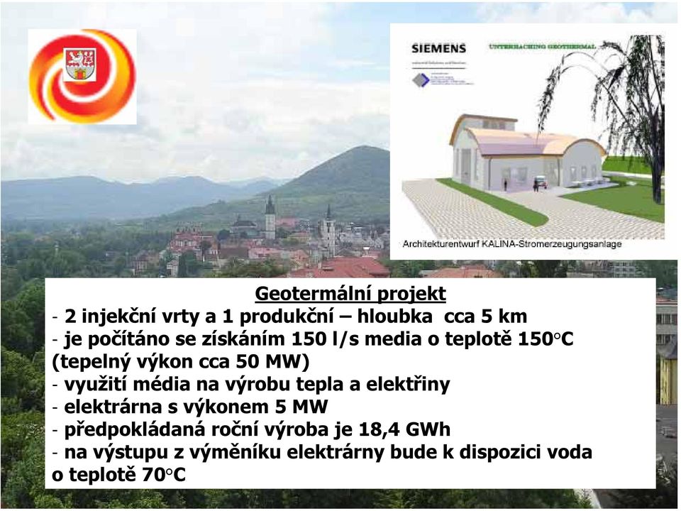 na výrobu tepla a elektřiny - elektrárna s výkonem 5 MW - předpokládaná roční