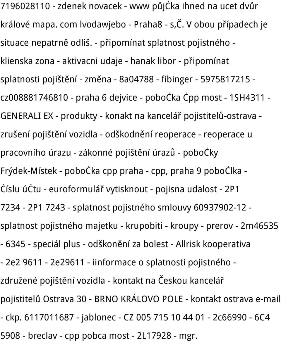 pobočka čpp most - 1SH4311 - GENERALI EX - produkty - konakt na kancelář pojistitelů-ostrava - zrušení pojištění vozidla - odškodnění reoperace - reoperace u pracovního úrazu - zákonné pojištění