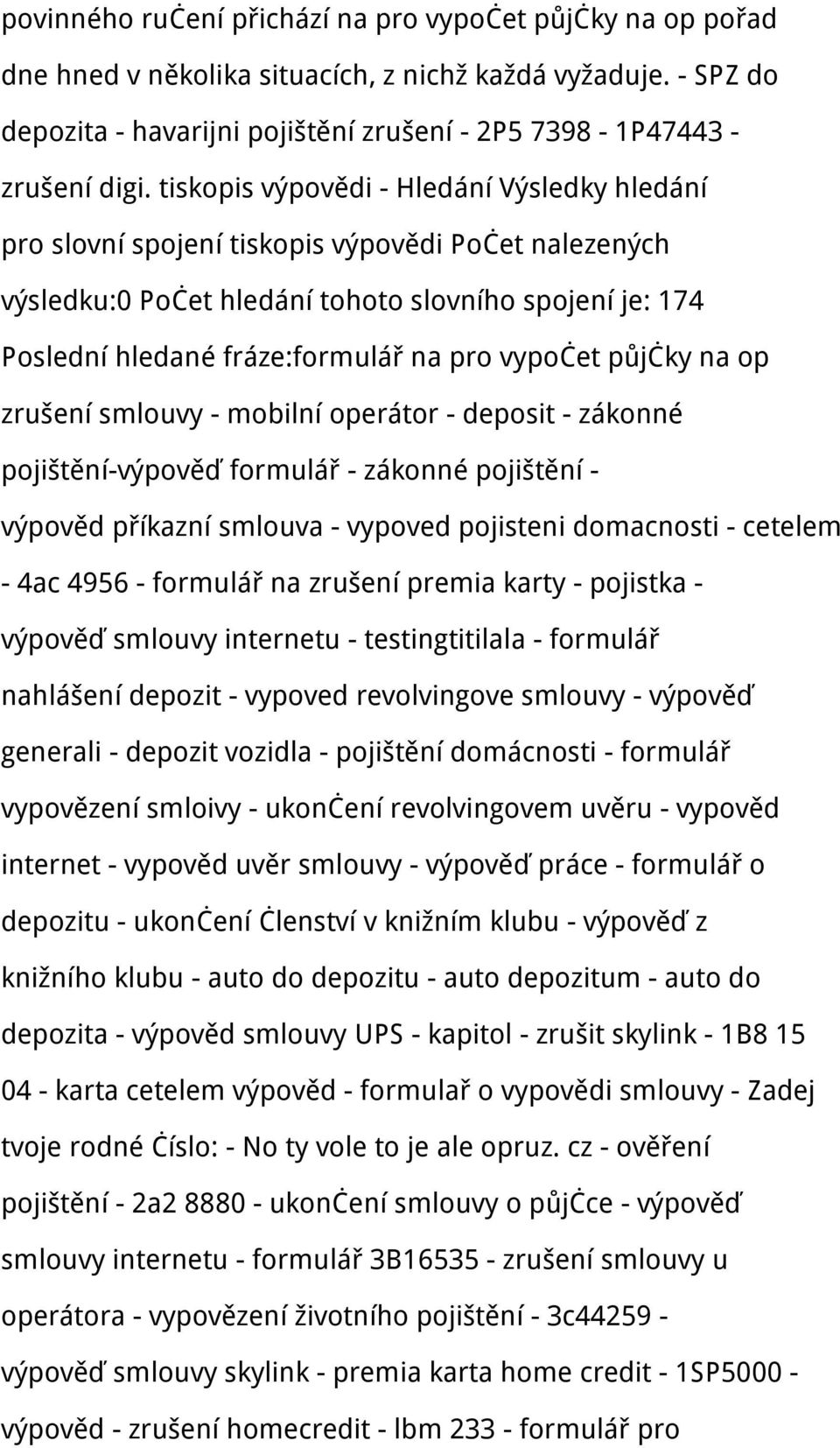 vypočet půjčky na op zrušení smlouvy - mobilní operátor - deposit - zákonné pojištění-výpověď formulář - zákonné pojištění - výpověd příkazní smlouva - vypoved pojisteni domacnosti - cetelem - 4ac