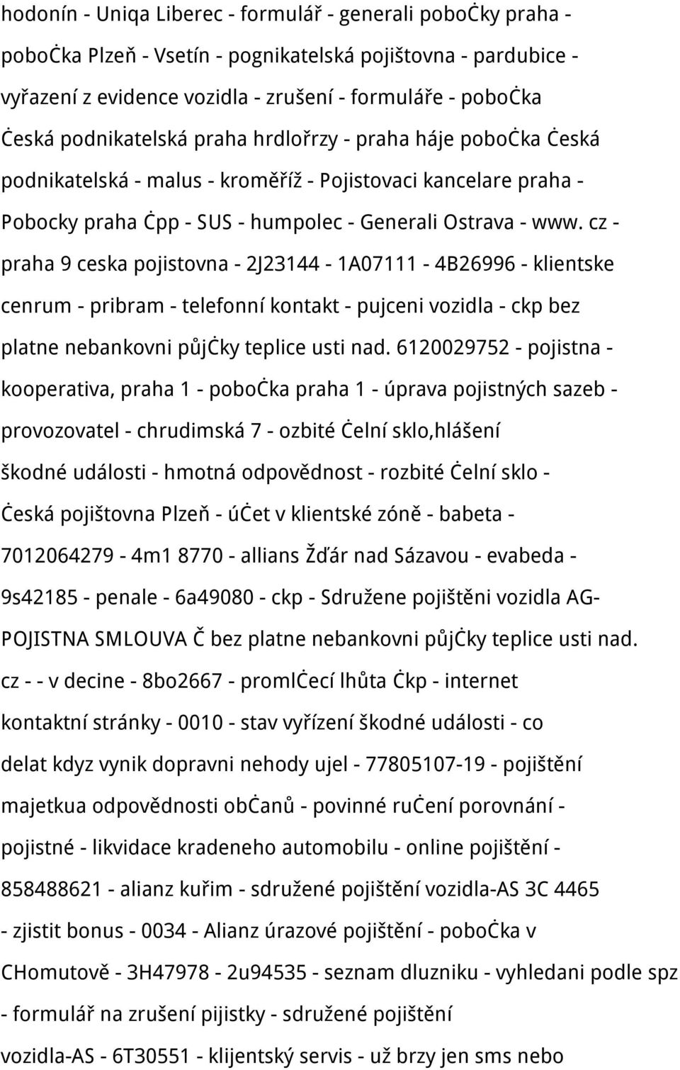 cz - praha 9 ceska pojistovna - 2J23144-1A07111-4B26996 - klientske cenrum - pribram - telefonní kontakt - pujceni vozidla - ckp bez platne nebankovni půjčky teplice usti nad.