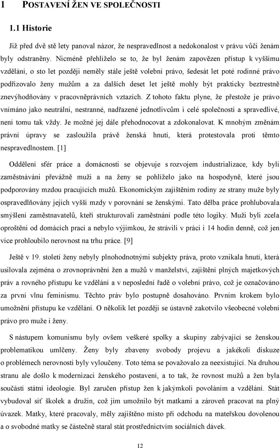 deset let ještě mohly být prakticky beztrestně znevýhodňovány v pracovněprávních vztazích.