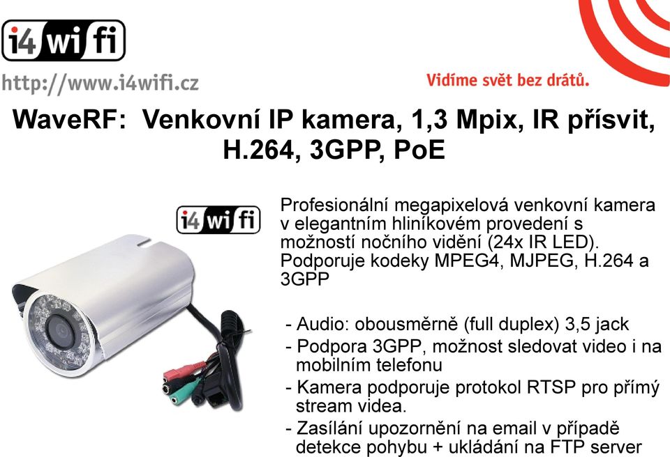 (24x IR LED). Podporuje kodeky MPEG4, MJPEG, H.