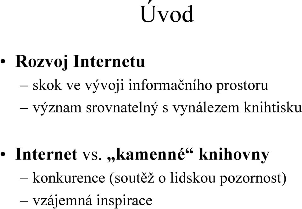 vynálezem knihtisku Internet vs.