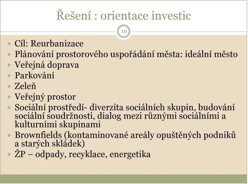 skupin, budování sociální soudržnosti, dialog mezi různými sociálními a kulturními skupinami