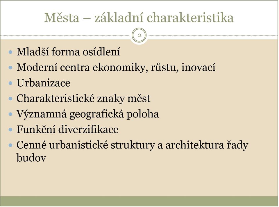 Charakteristické znaky měst Významná geografická poloha