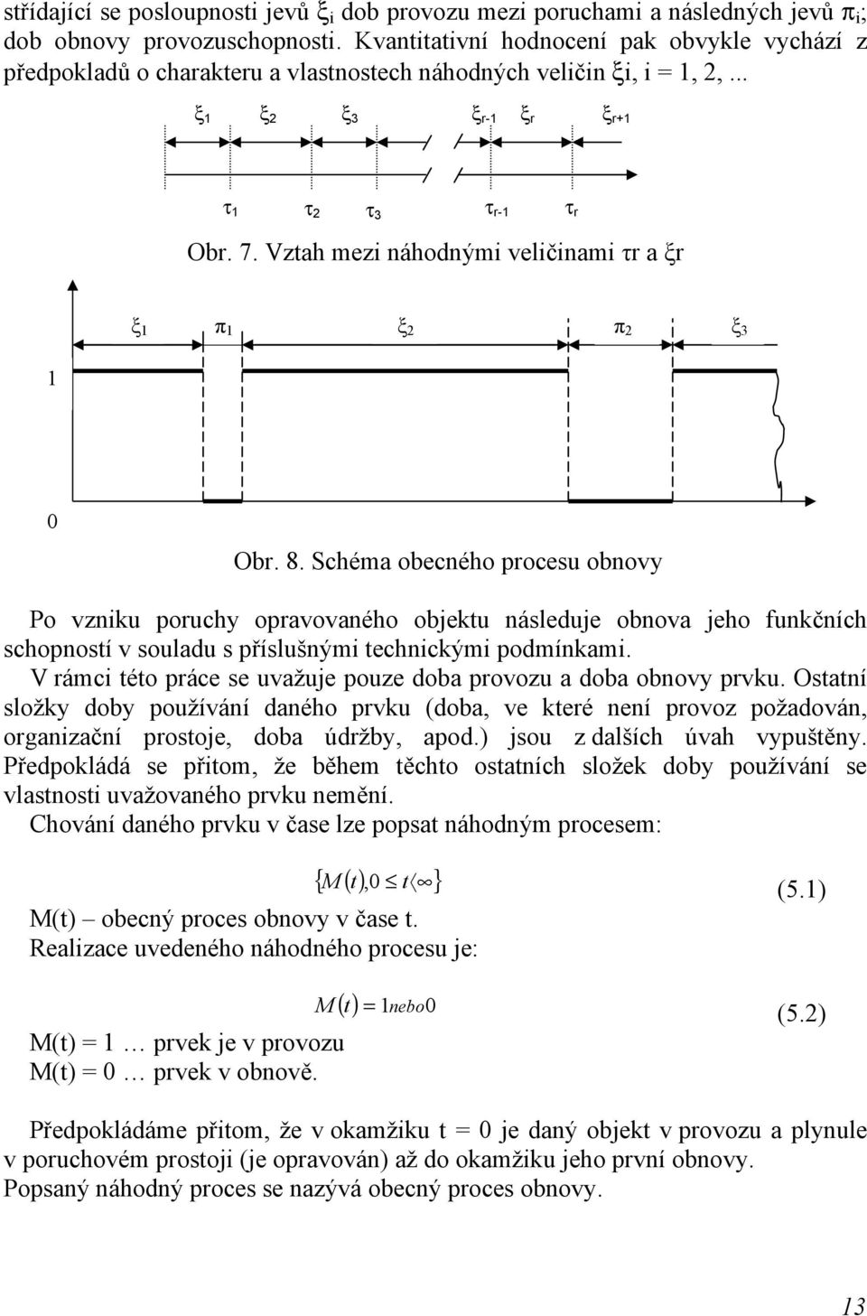 Vztah mezi náhodnými veličinami τr a ξr 1 ξ 1 π 1 ξ 2 π 2 ξ 3 0 Obr. 8.