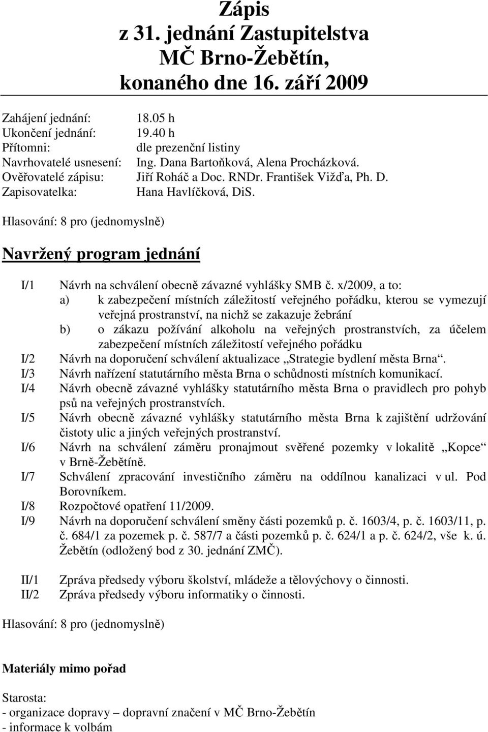 Navržený program jednání I/1 Návrh na schválení obecně závazné vyhlášky SMB č.