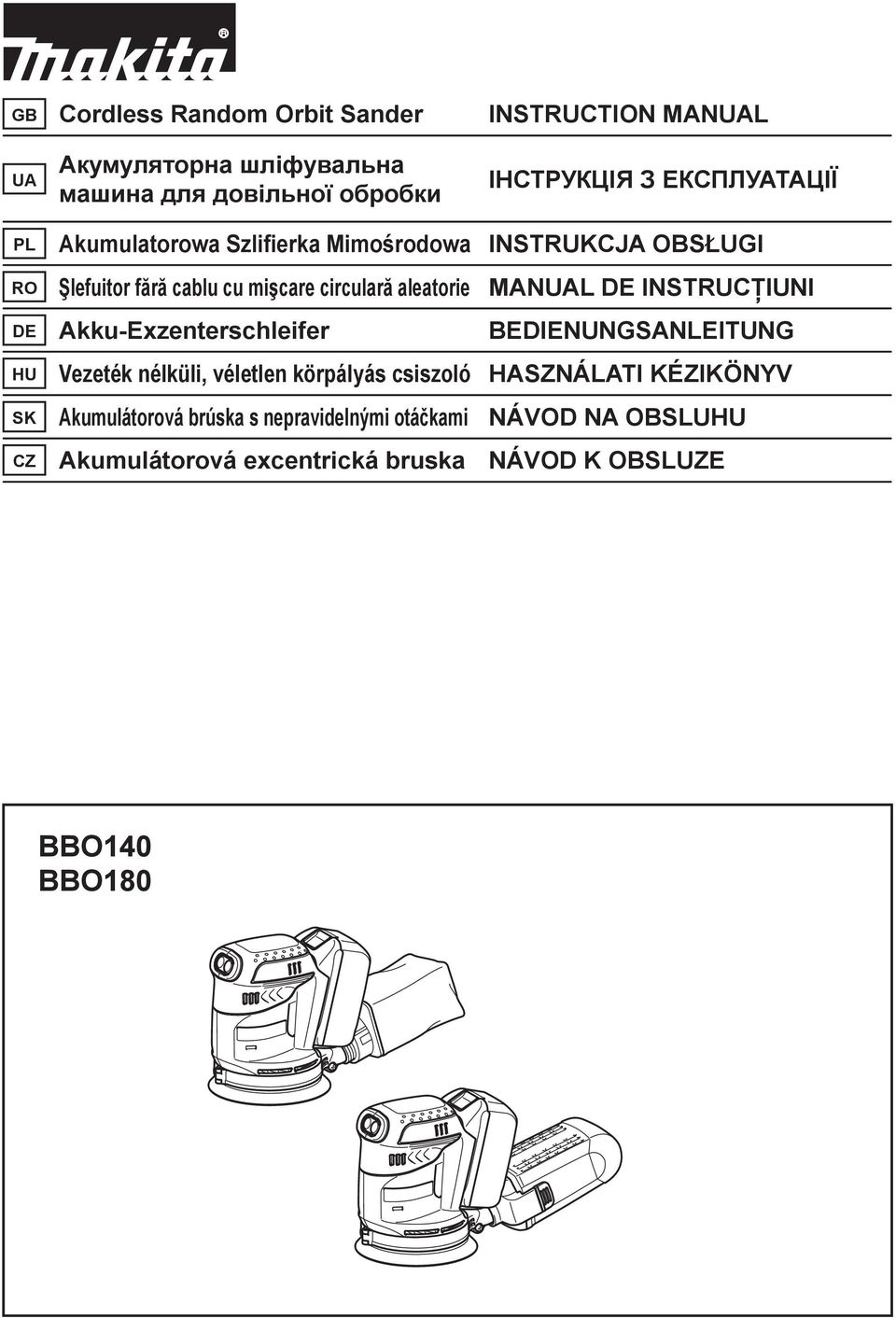 BEDIENUNGSANLEITUNG HU Vezeték nélküli, véletlen körpályás csiszoló HASZNÁLATI KÉZIKÖNYV SK Akumulátorová