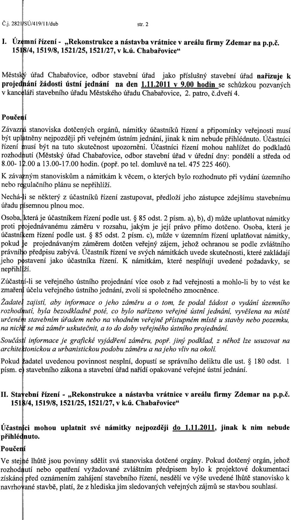 00 hodin se schuzkou pozvanych v kancilafi stavebniho ufadu Mestskeho ufadu Chabafovice, 2. patro, c.dvefi 4.