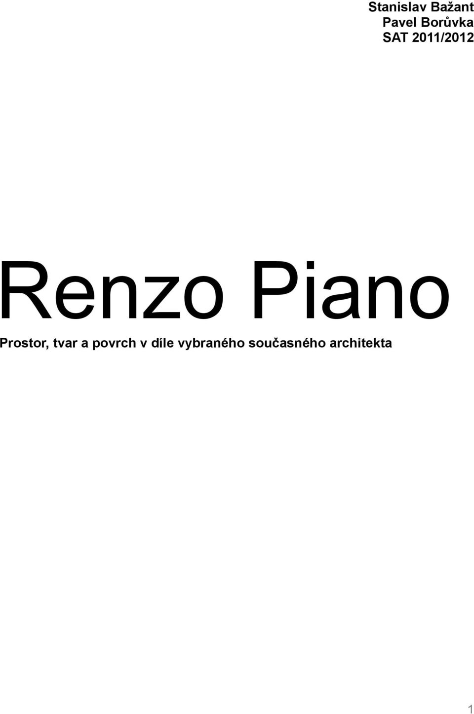 Piano Prostor, tvar a povrch