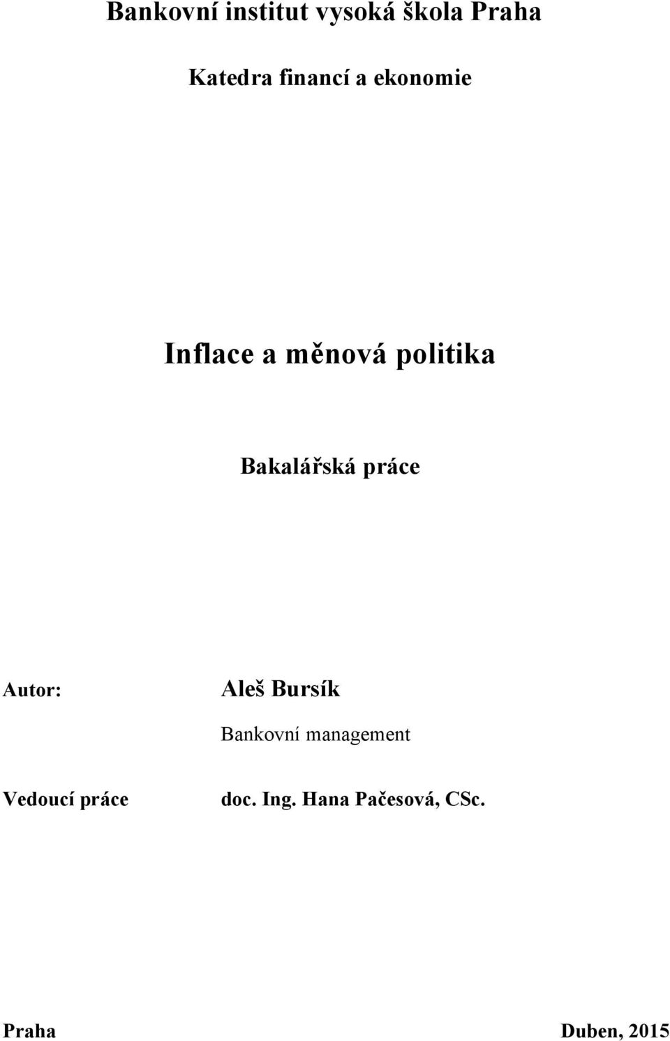 Bakalářská práce Autor: Aleš Bursík Bankovní