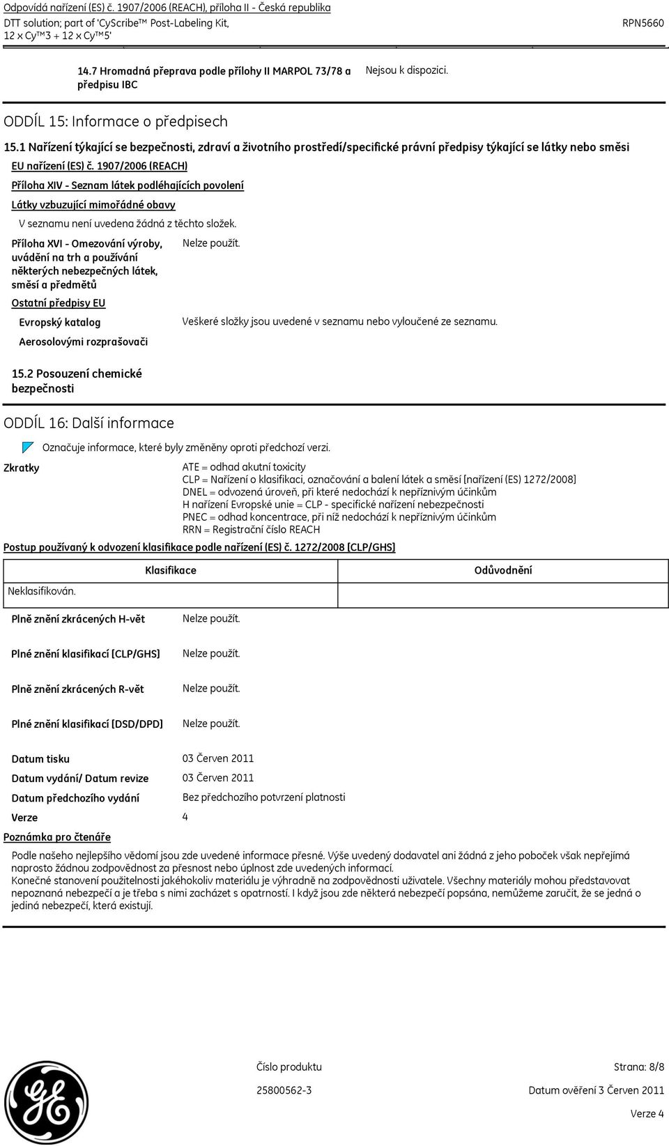 1 Nařízení týkající se bezpečnosti, zdraví a životního prostředí/specifické právní předpisy týkající se látky nebo směsi EU nařízení (ES) č.