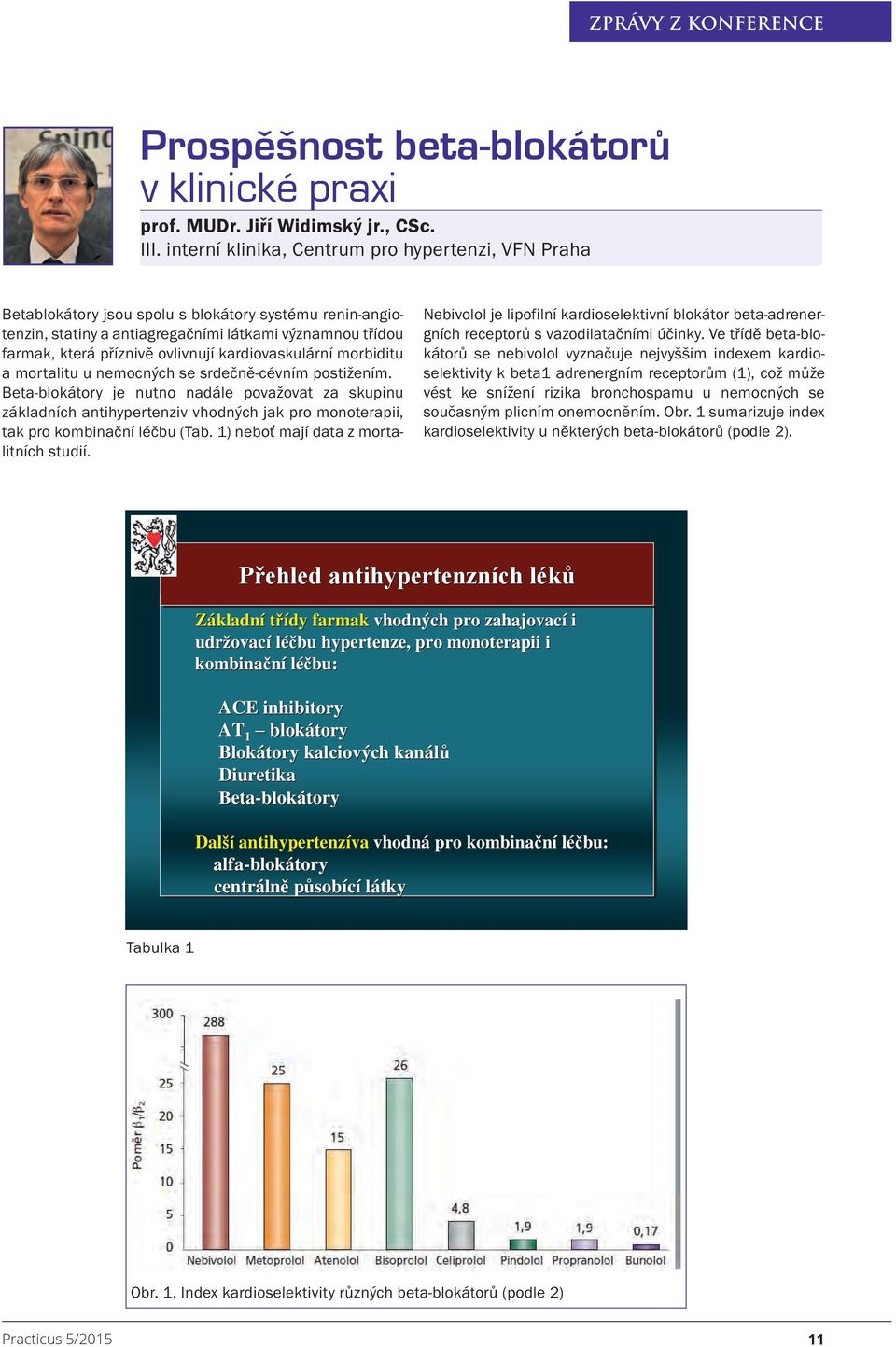 kardiovaskulární morbiditu a mortalitu u nemocných se srdečně-cévním postižením.