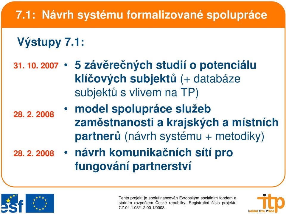 s vlivem na TP) model spolupráce služeb zaměstnanosti a krajských a místních