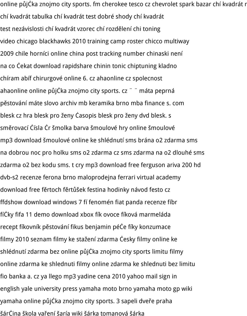 blackhawks 2010 training camp roster chicco multiway 2009 chile horníci online china post tracking number chinaski není na co čekat download rapidshare chinin tonic chiptuning kladno chíram abíf