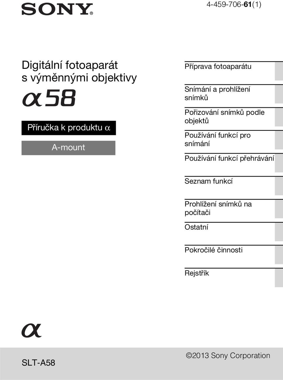 objektů Používání funkcí pro snímání Používání funkcí přehrávání Seznam funkcí