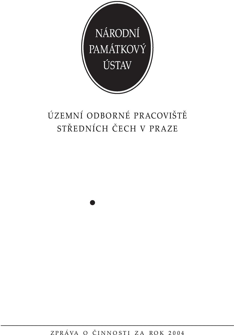 ČINNOSTI ZA ROK 2004  STŘEDNÍCH