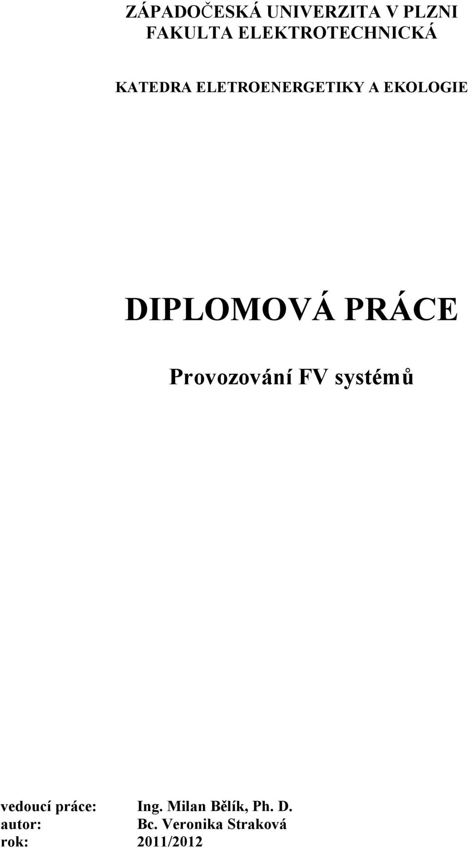 DIPLOMOVÁ PRÁCE Provozování FV systémů vedoucí práce: