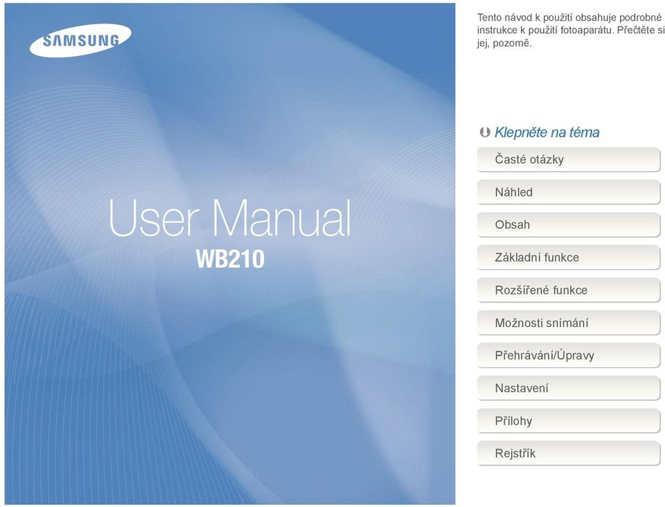 Klepněte na téma User Manual WB210 Časté otázky Náhled Obsah
