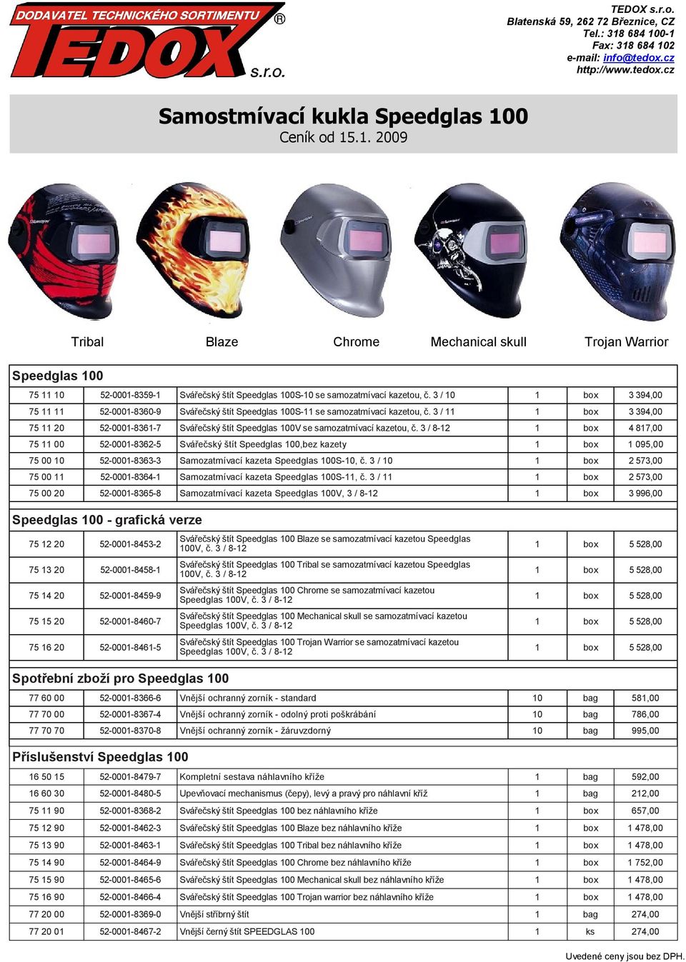 3 / 11 1 box 3 394,00 75 11 20 52-0001-8361-7 Svářečský štít Speedglas 100V se samozatmívací kazetou, č.