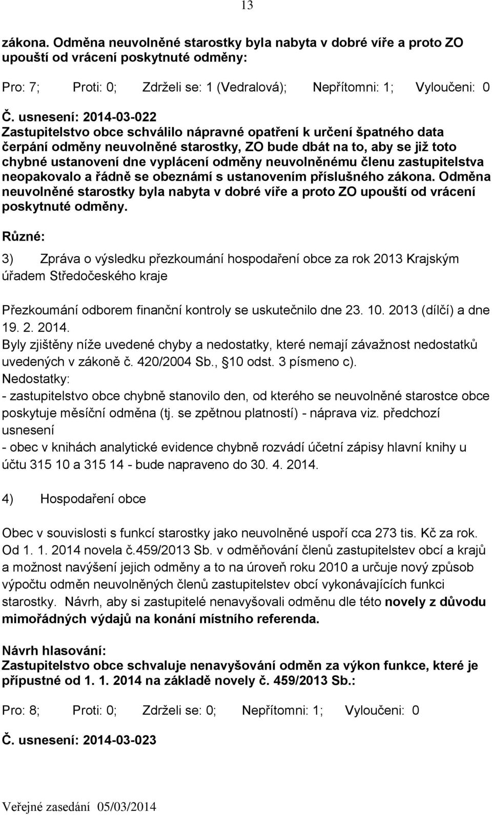 odměny neuvolněnému členu zastupitelstva neopakovalo a řádně se obeznámí s ustanovením příslušného zákona.