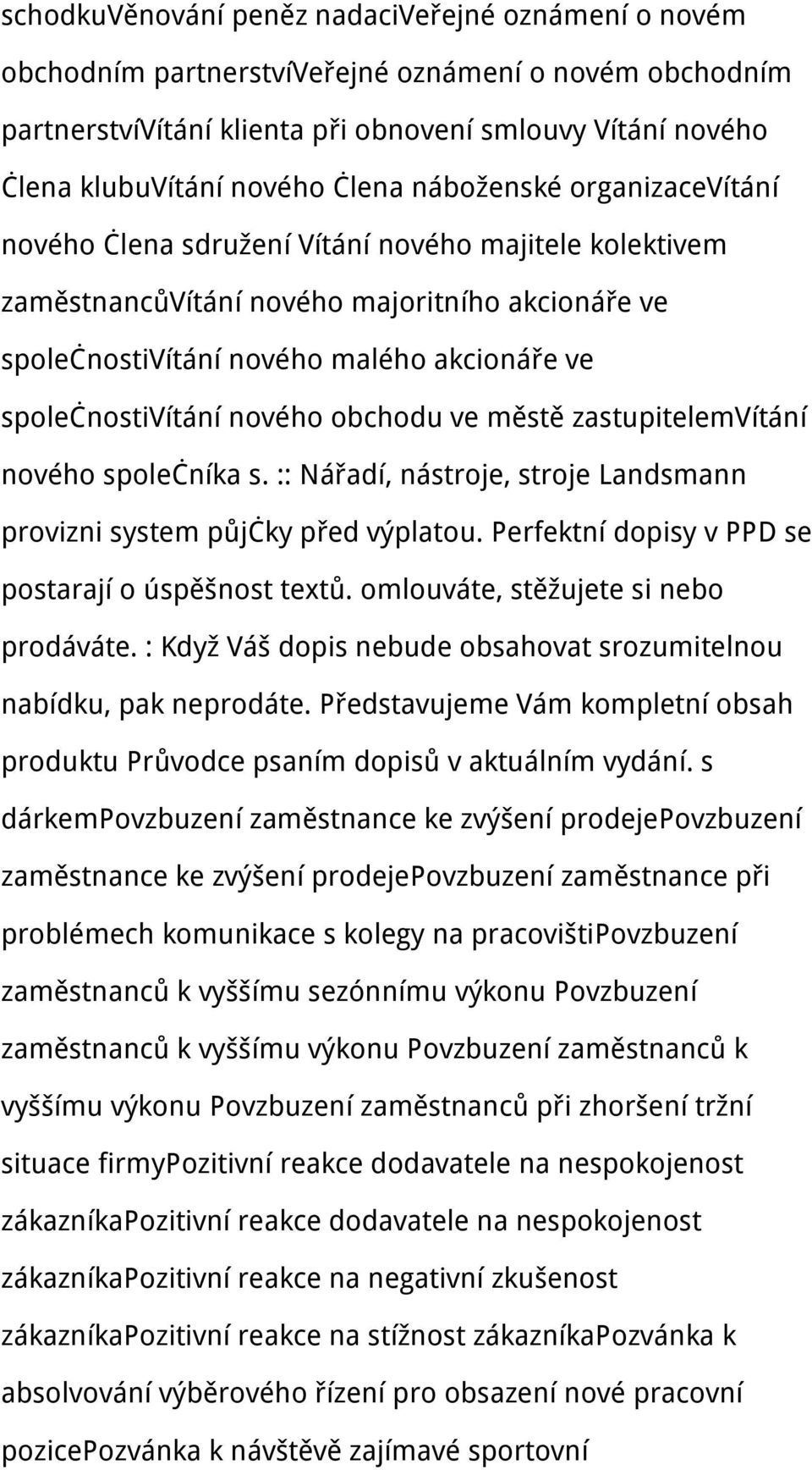 společnostivítání nového obchodu ve městě zastupitelemvítání nového společníka s. :: Nářadí, nástroje, stroje Landsmann provizni system půjčky před výplatou.