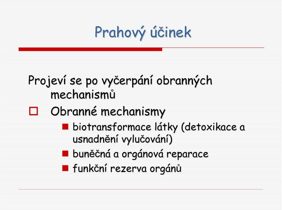 biotransformace látky (detoxikace a usnadnění