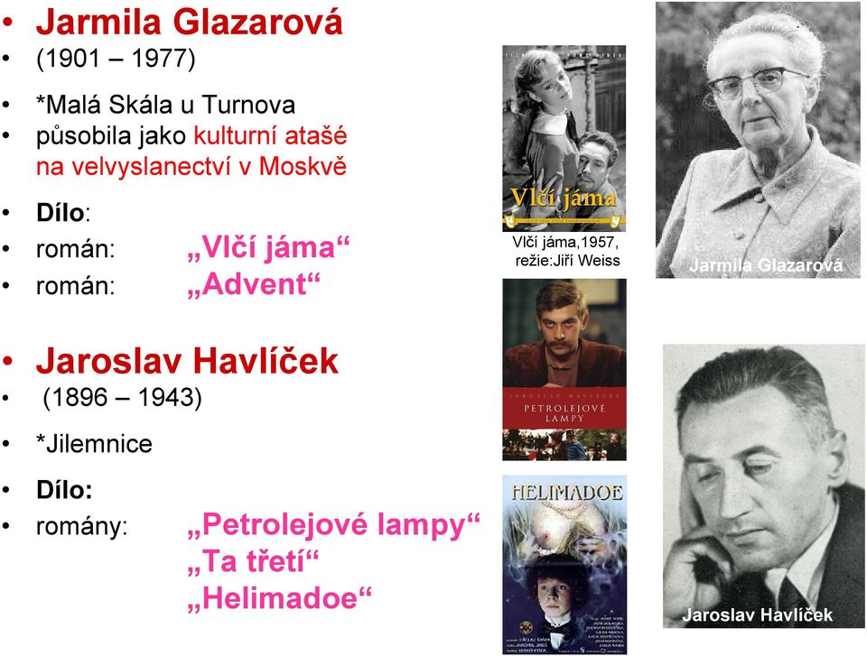 jáma,1957, režie:jiří Weiss Jarmila Glazarová Jaroslav Havlíček (1896 1943)