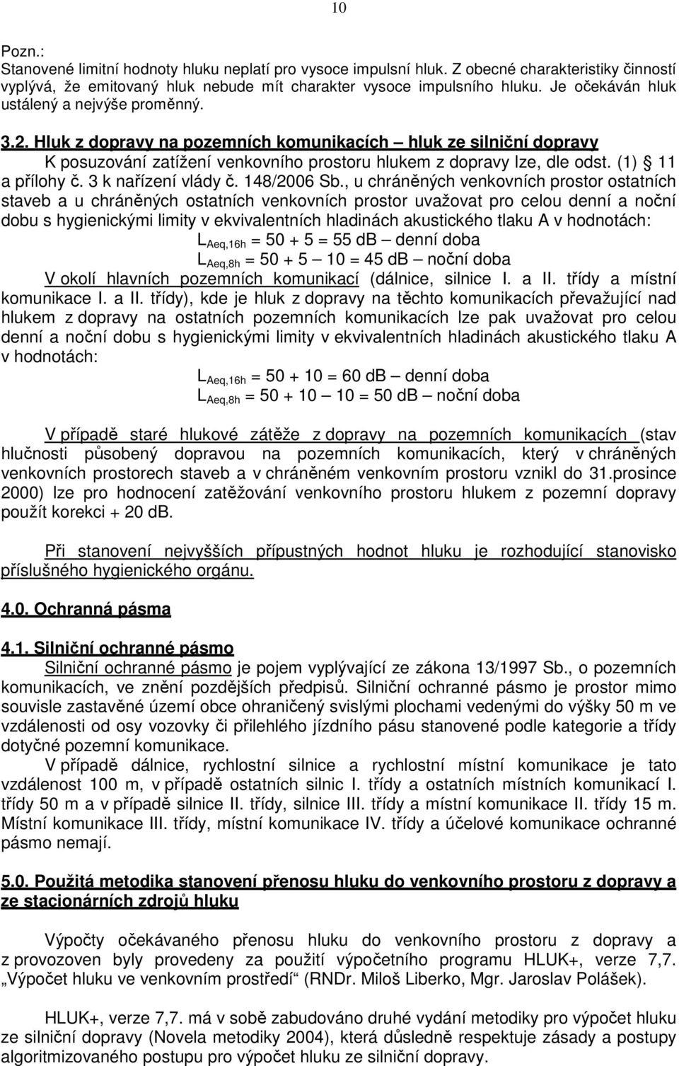 (1) 11 a přílohy č. 3 k nařízení vlády č. 148/2006 Sb.