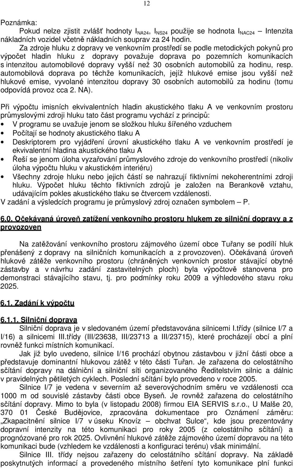 30 osobních automobilů za hodinu, resp.