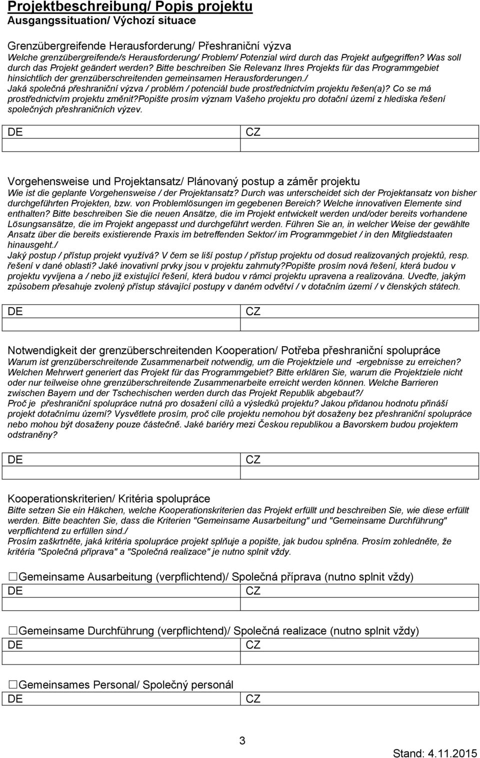 Bitte beschreiben Sie Relevanz Ihres Projekts für das Programmgebiet hinsichtlich der grenzüberschreitenden gemeinsamen Herausforderungen.