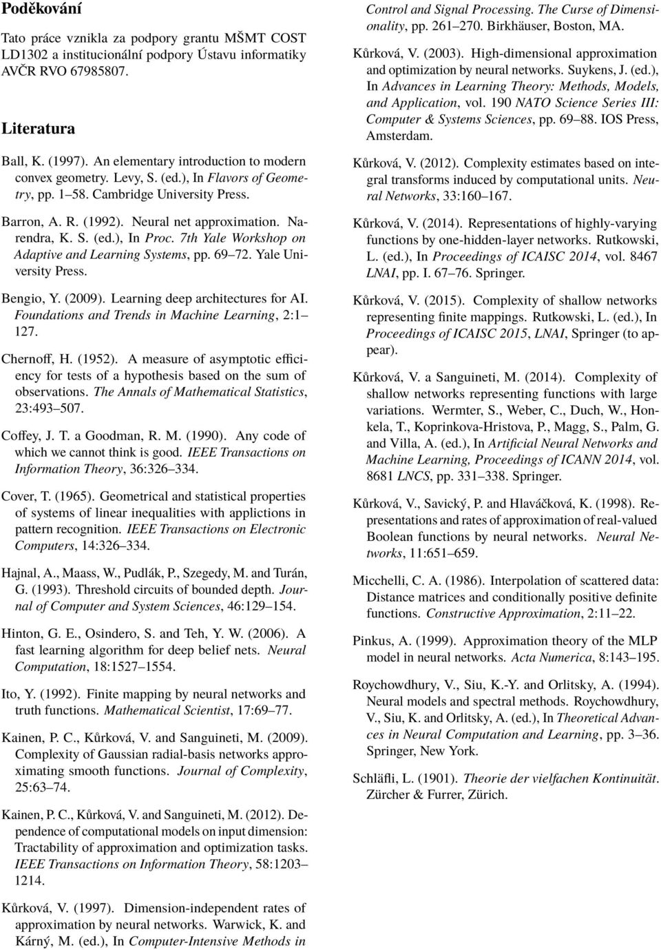 7th Yale Workshop on Adaptive and Learning Systems, pp. 69 72. Yale University Press. Bengio, Y. (2009). Learning deep architectures for AI. Foundations and Trends in Machine Learning, 2:1 127.