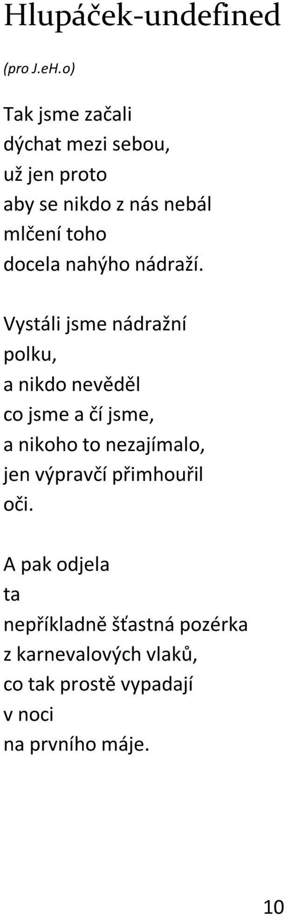 docela nahýho nádraží.