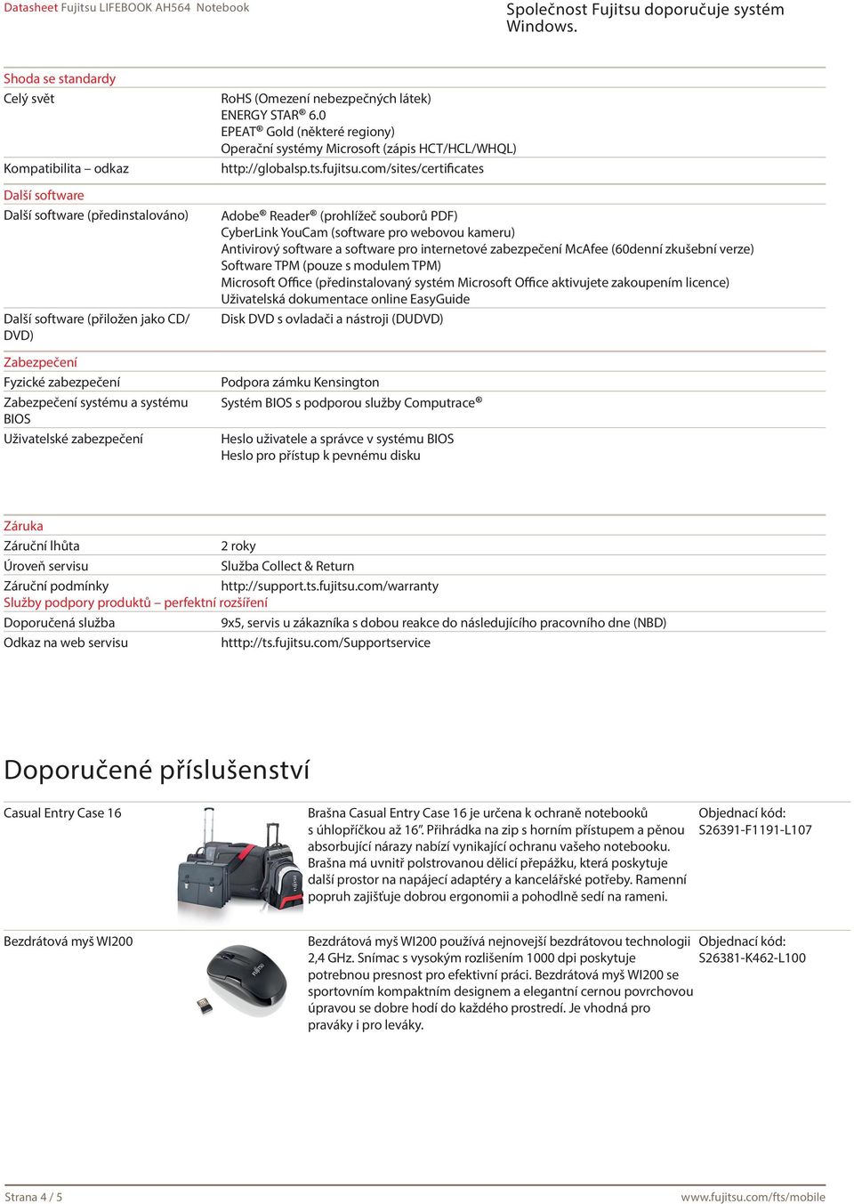 com/sites/certificates Adobe Reader (prohlížeč souborů PDF) CyberLink YouCam (software pro webovou kameru) Antivirový software a software pro internetové zabezpečení McAfee (60denní zkušební verze)