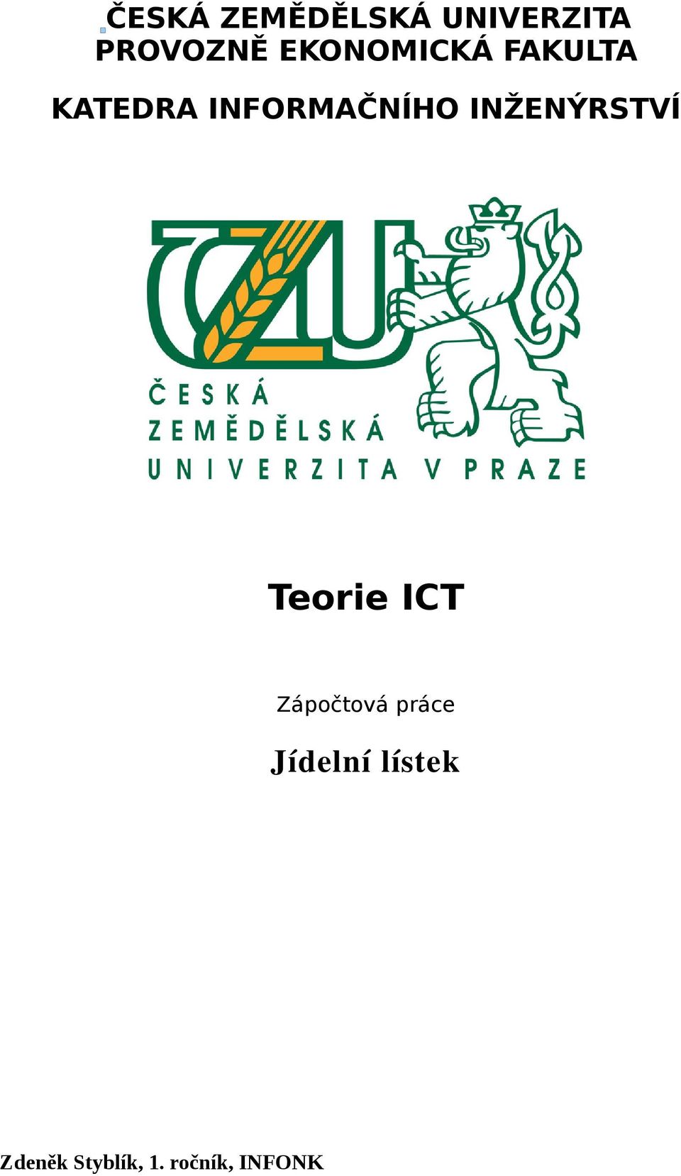 INŽENÝRSTVÍ Teorie ICT Zápočtová práce