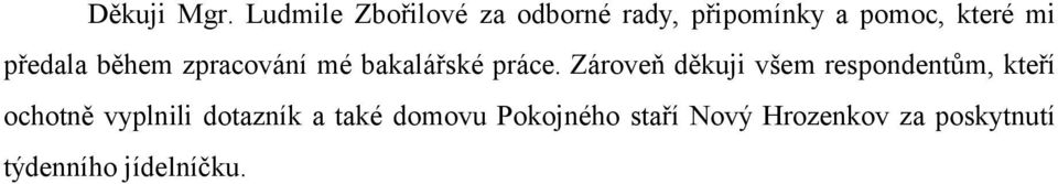 předala během zpracování mé bakalářské práce.